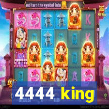 4444 king